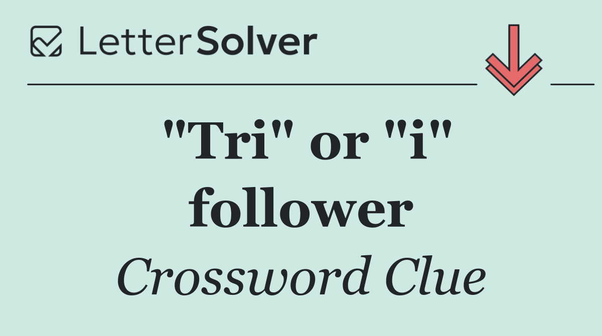 "Tri" or "i" follower