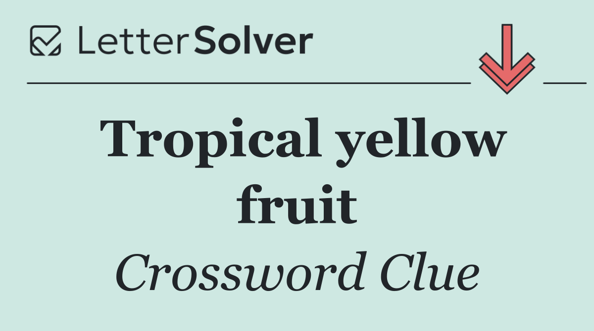 Tropical yellow fruit