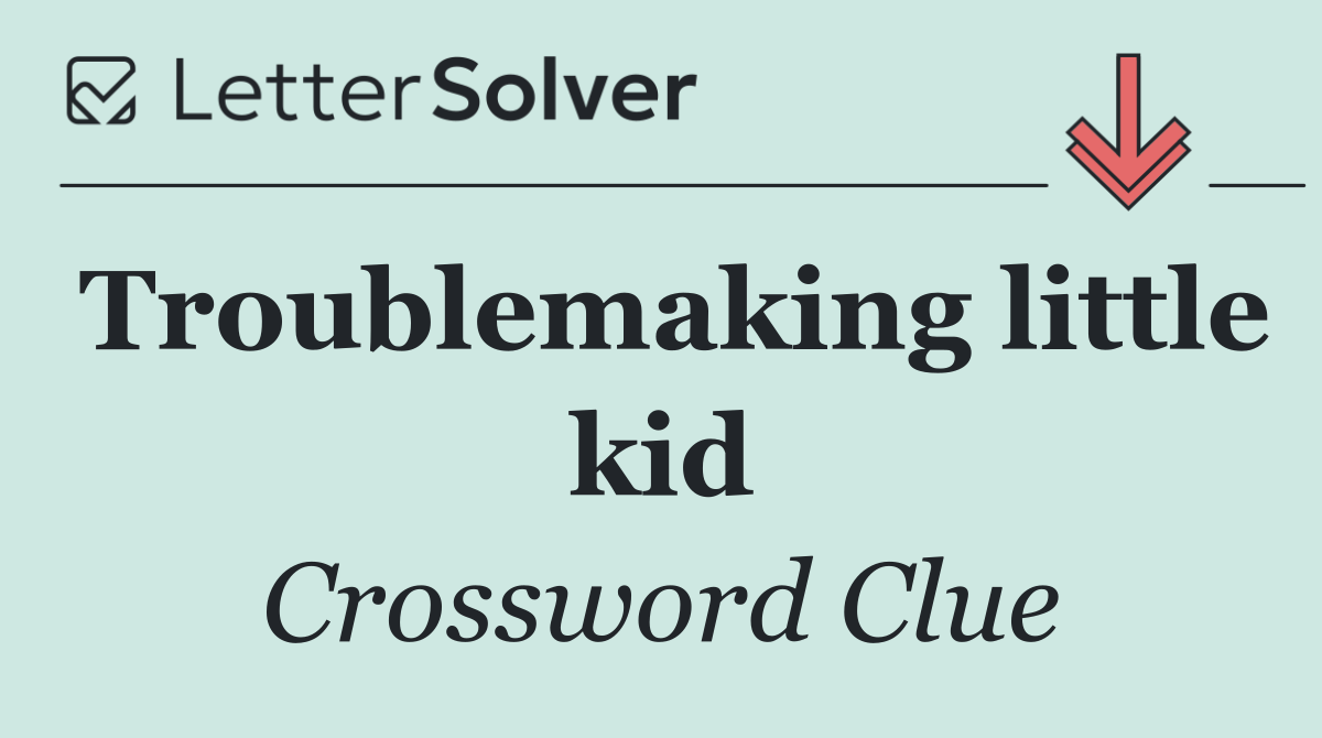 Troublemaking little kid