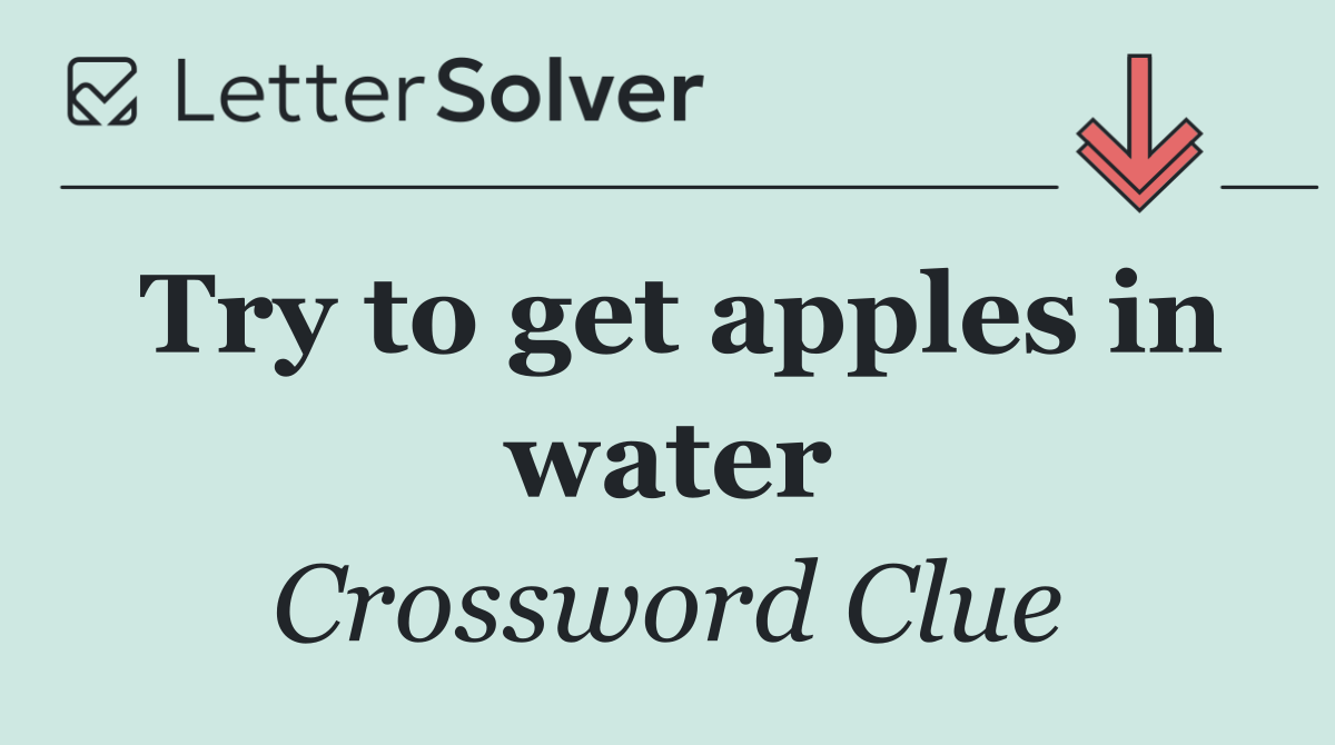 Try to get apples in water