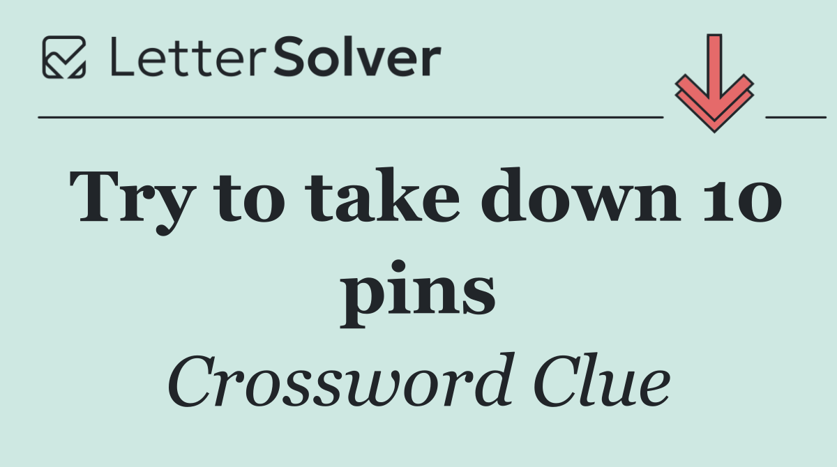 Try to take down 10 pins