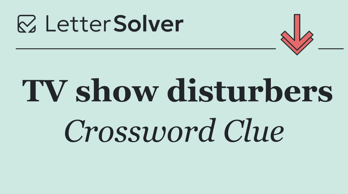 TV show disturbers