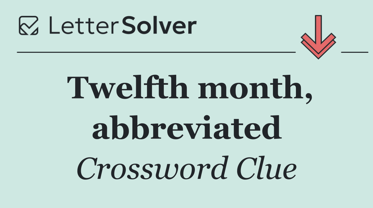 Twelfth month, abbreviated