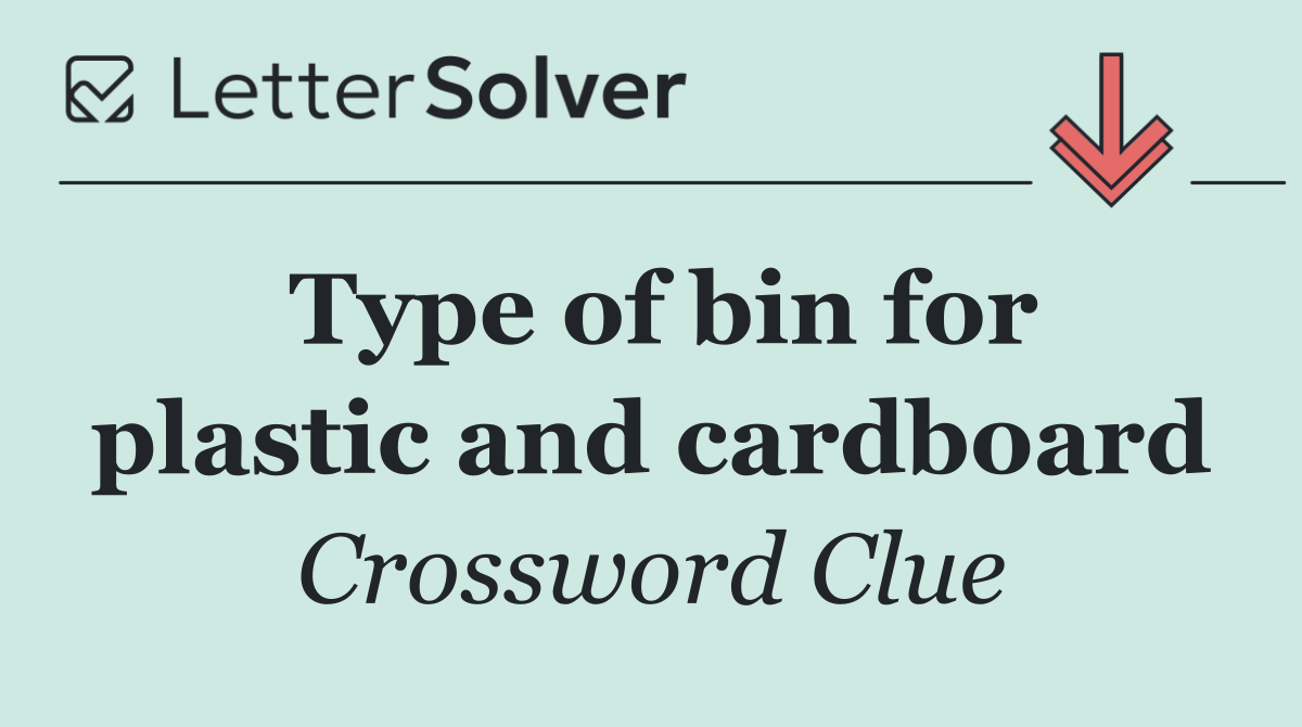 Type of bin for plastic and cardboard