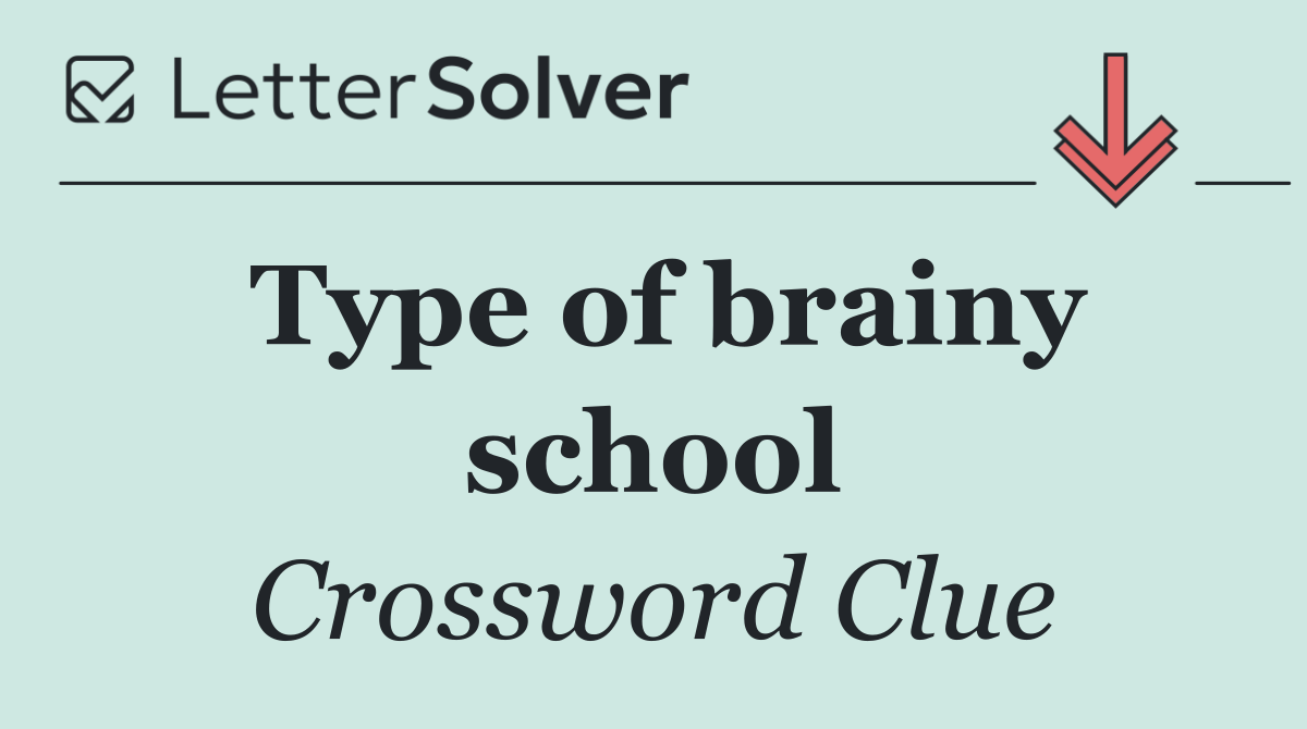 Type of brainy school