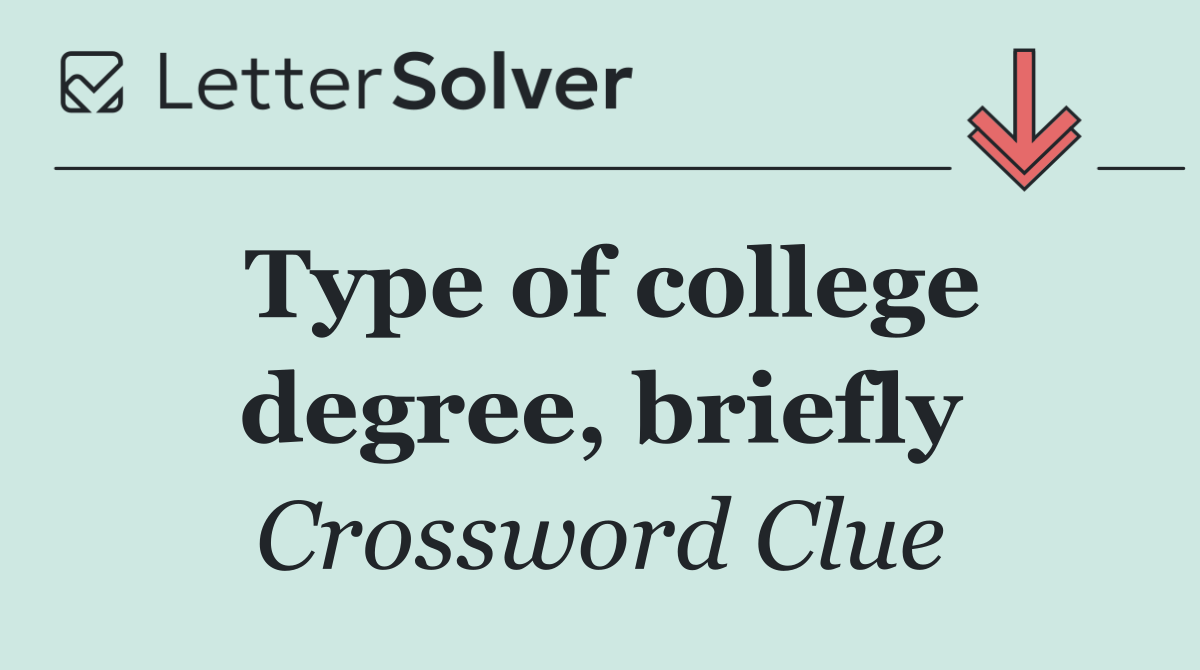 Type of college degree, briefly