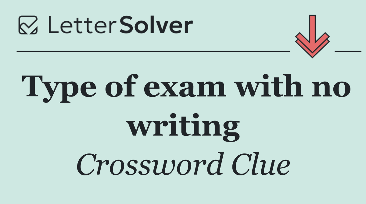 Type of exam with no writing
