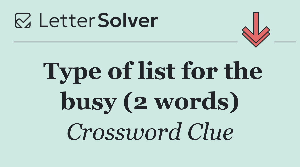 Type of list for the busy (2 words)