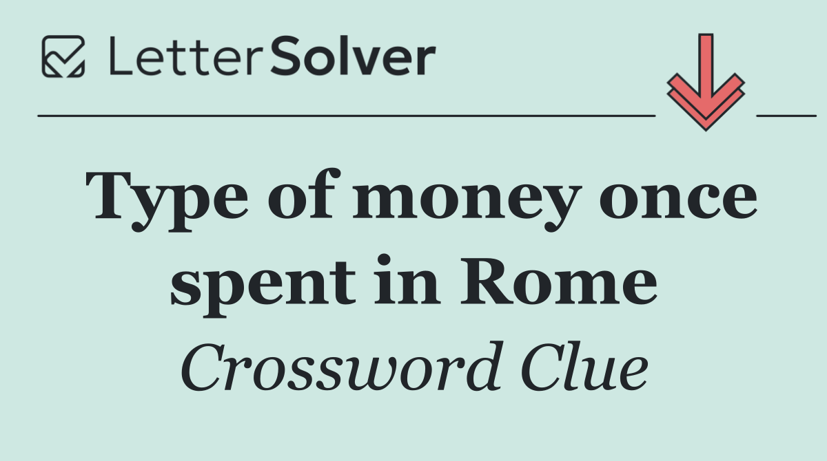 Type of money once spent in Rome
