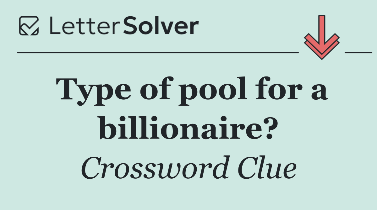 Type of pool for a billionaire?