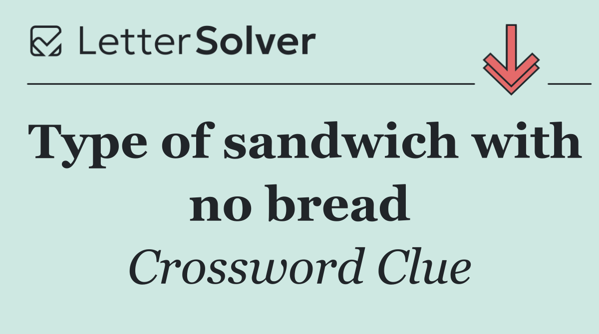 Type of sandwich with no bread