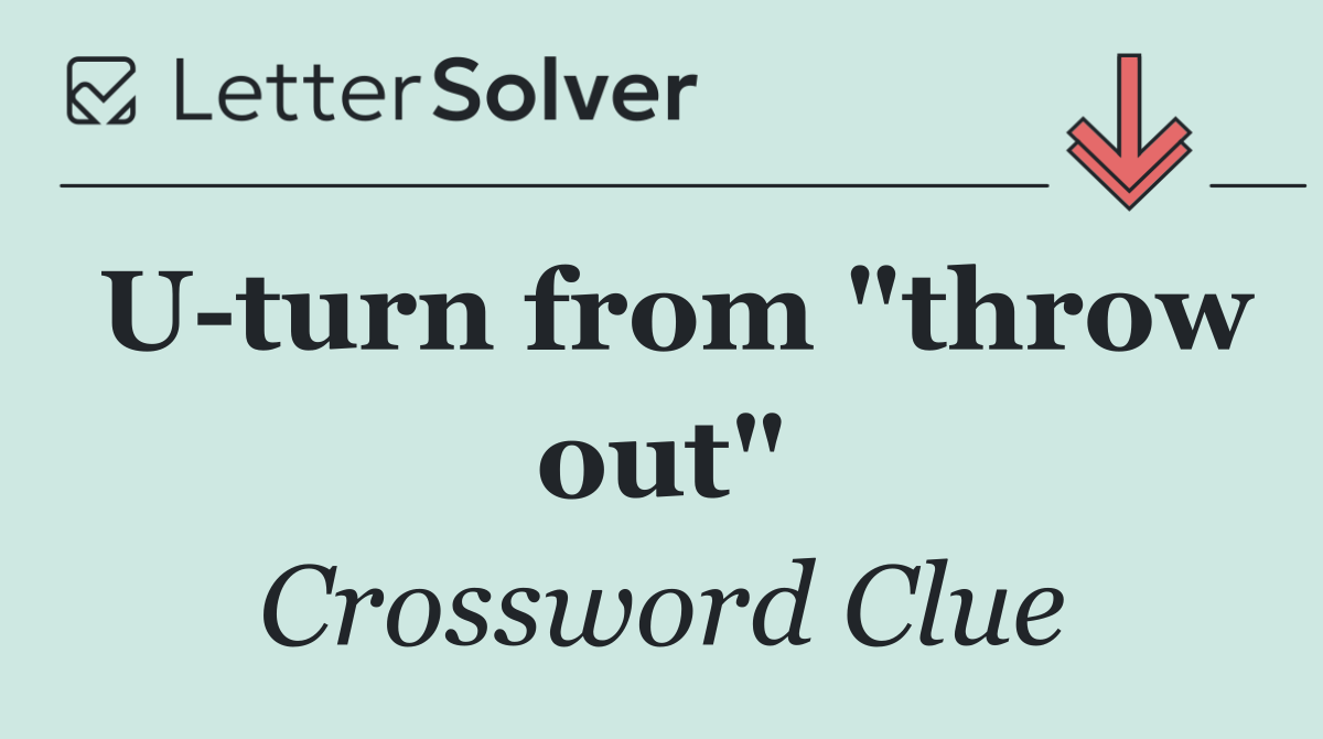 U turn from "throw out"