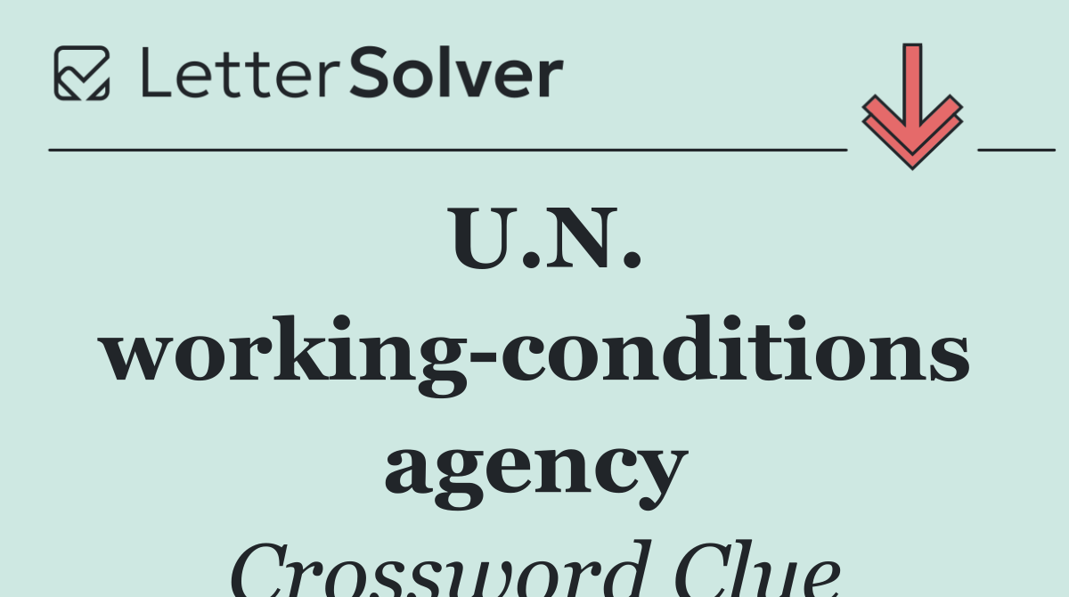 U.N. working conditions agency