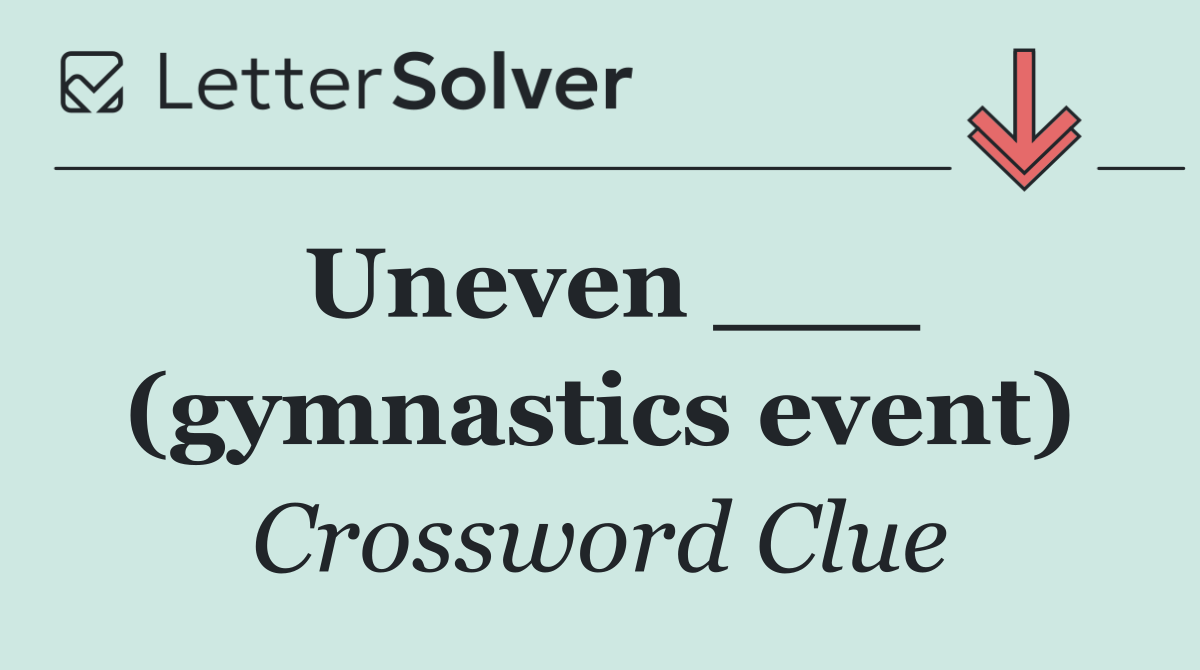 Uneven ___ (gymnastics event)