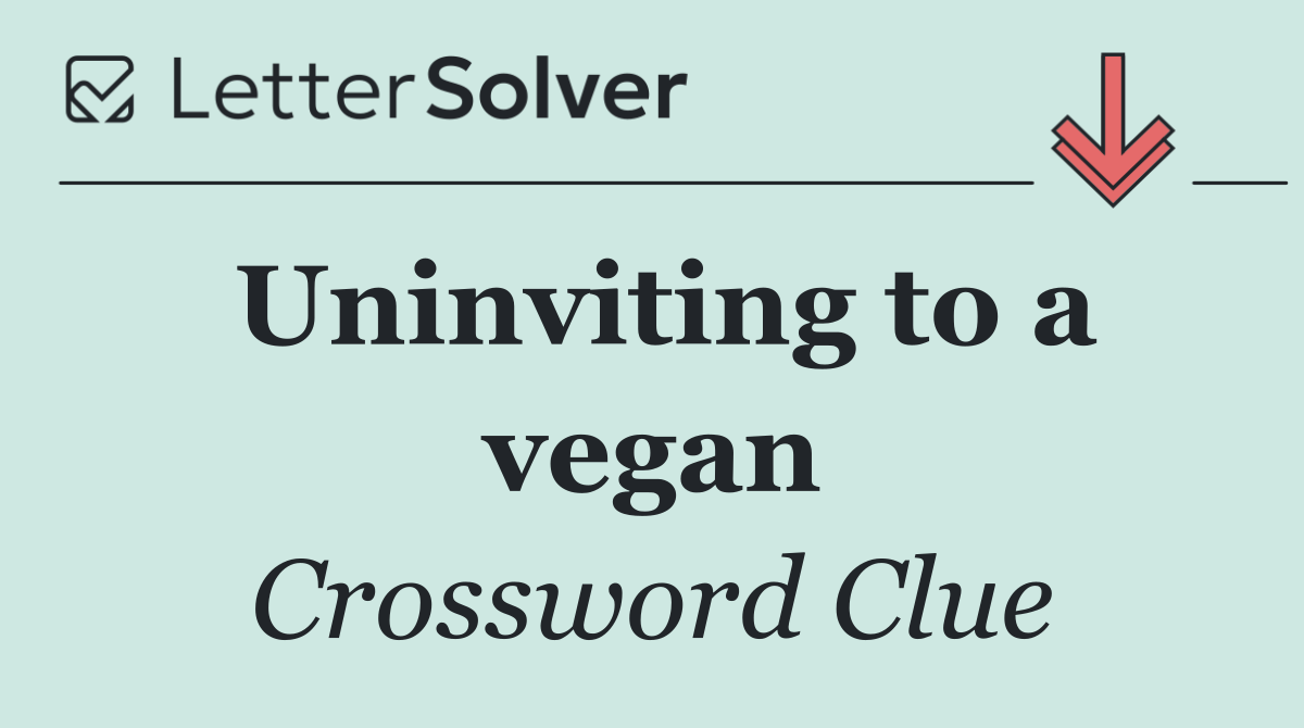 Uninviting to a vegan