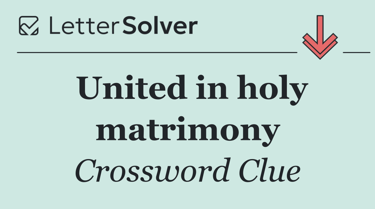 United in holy matrimony