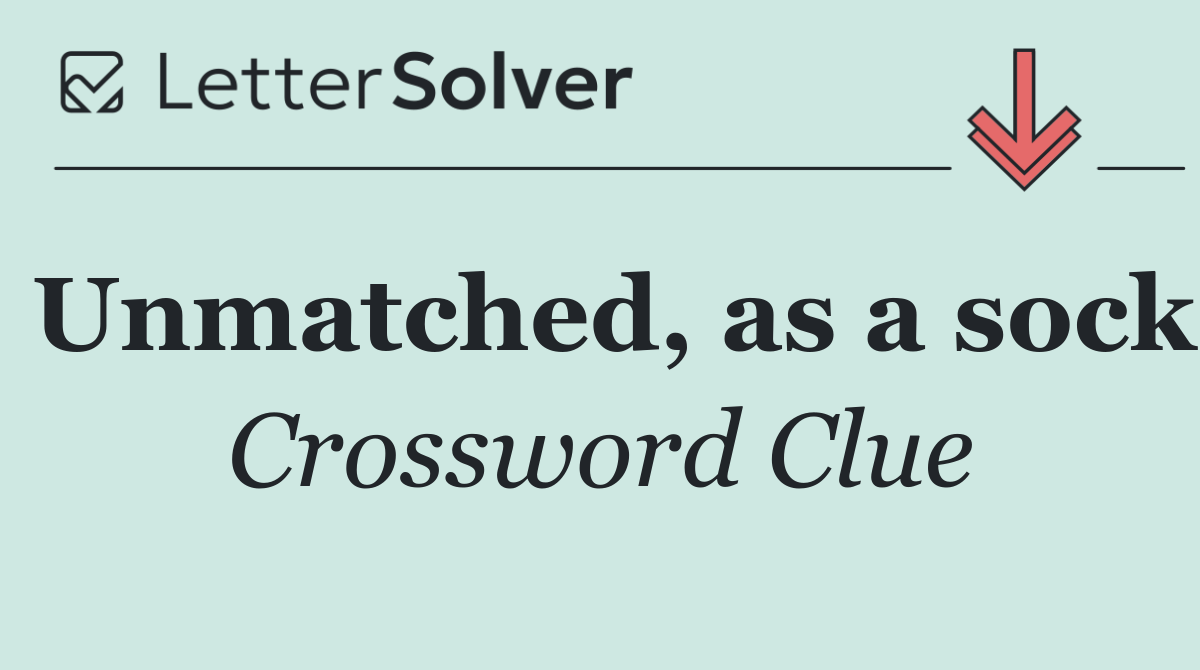 Unmatched, as a sock