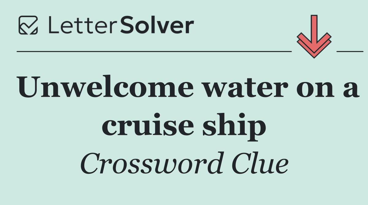 Unwelcome water on a cruise ship