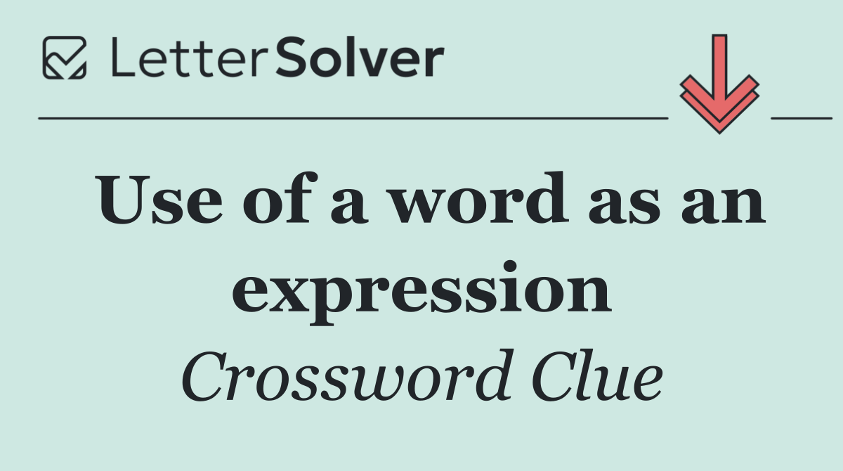 Use of a word as an expression