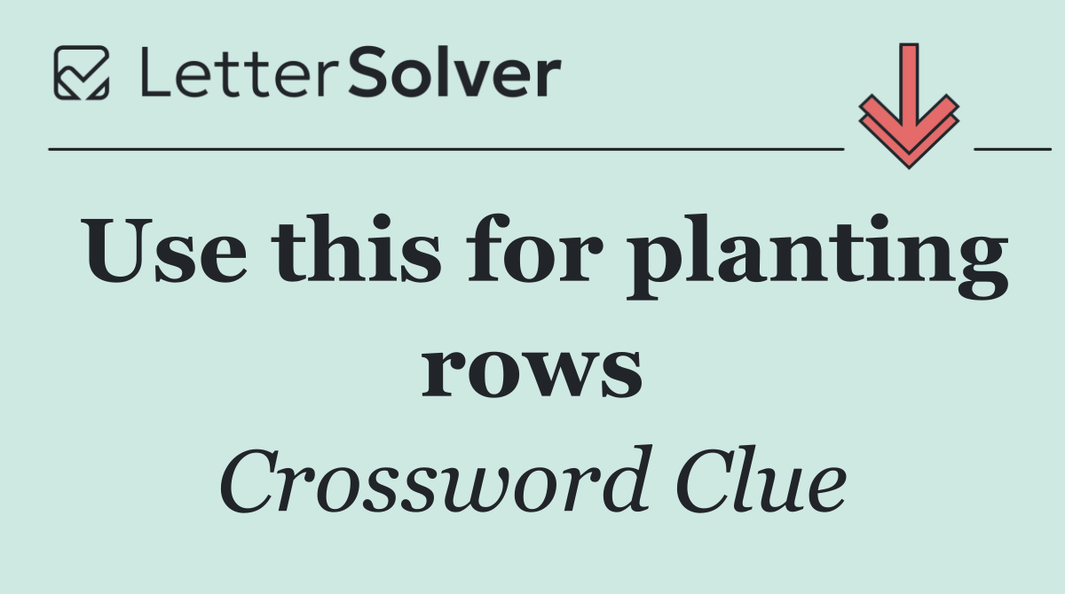 Use this for planting rows