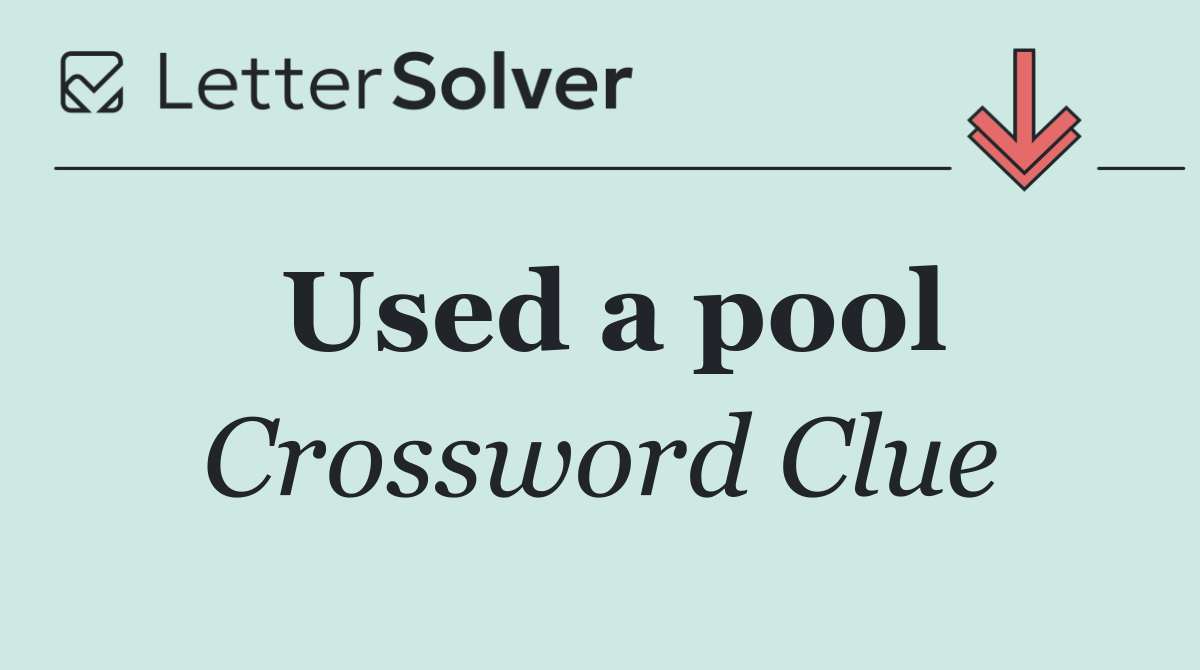 Used a pool