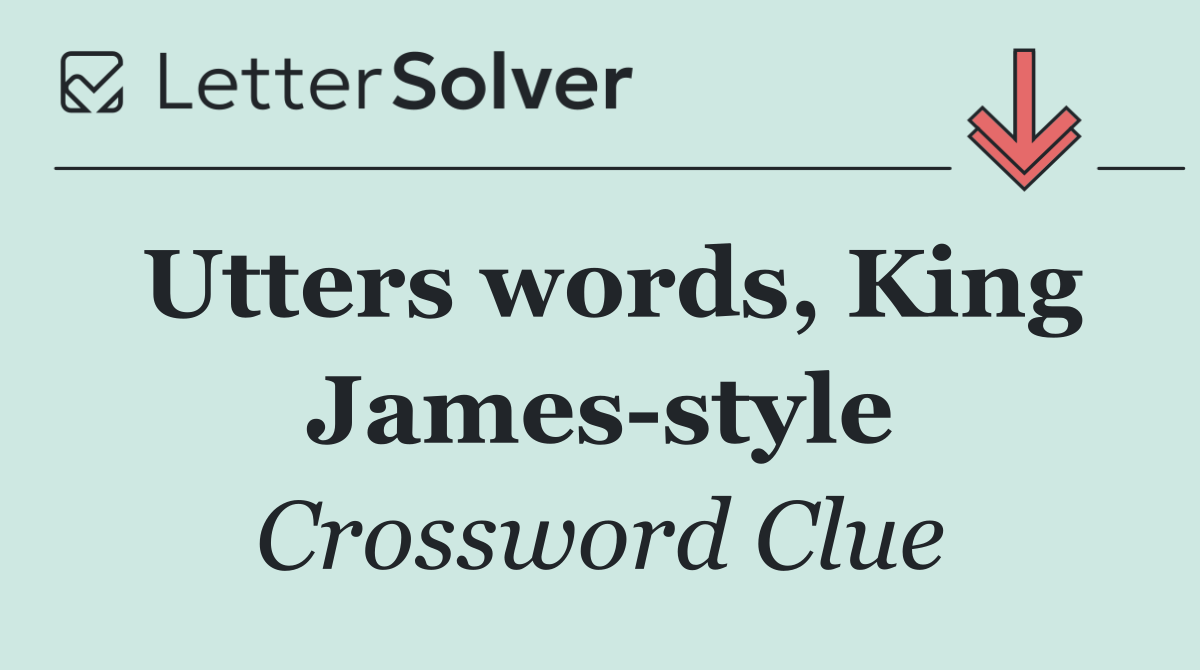 Utters words, King James style