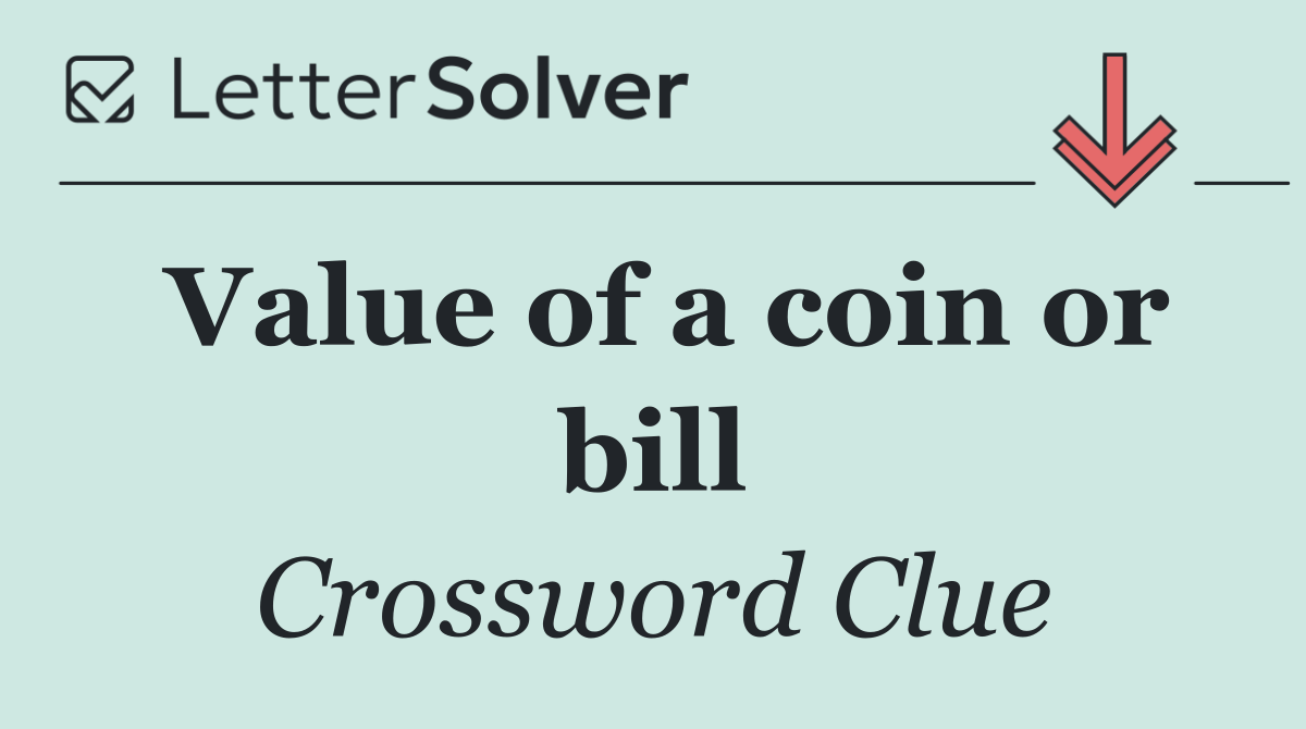 Value of a coin or bill