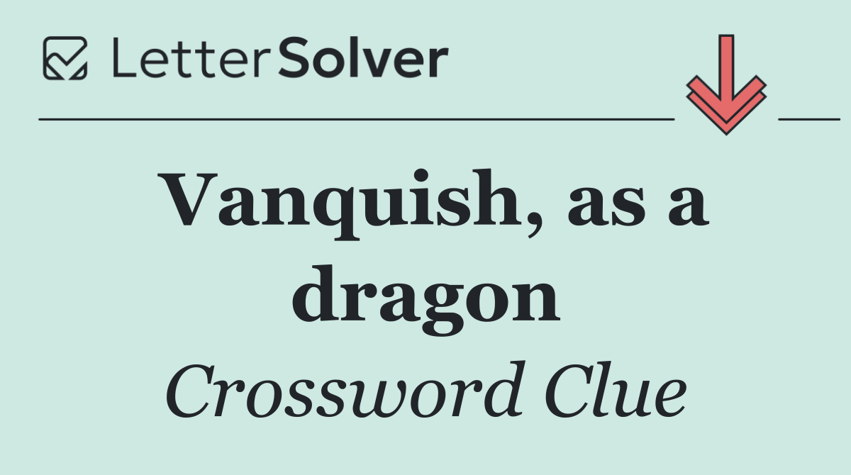 Vanquish, as a dragon