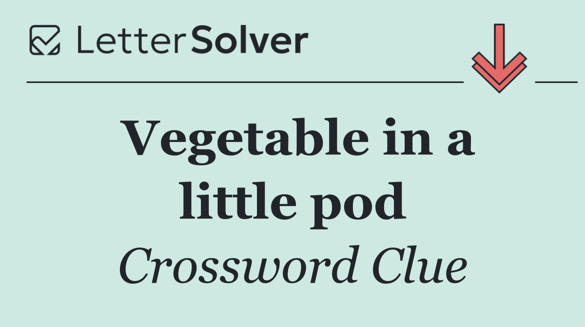 Vegetable in a little pod