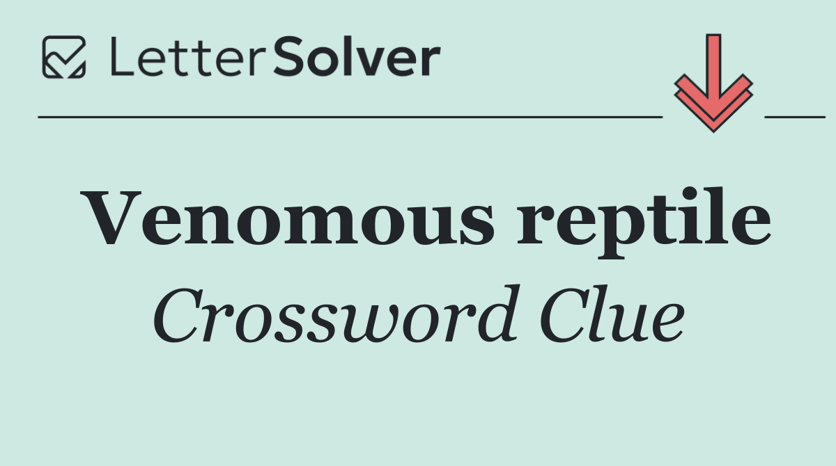 Venomous reptile