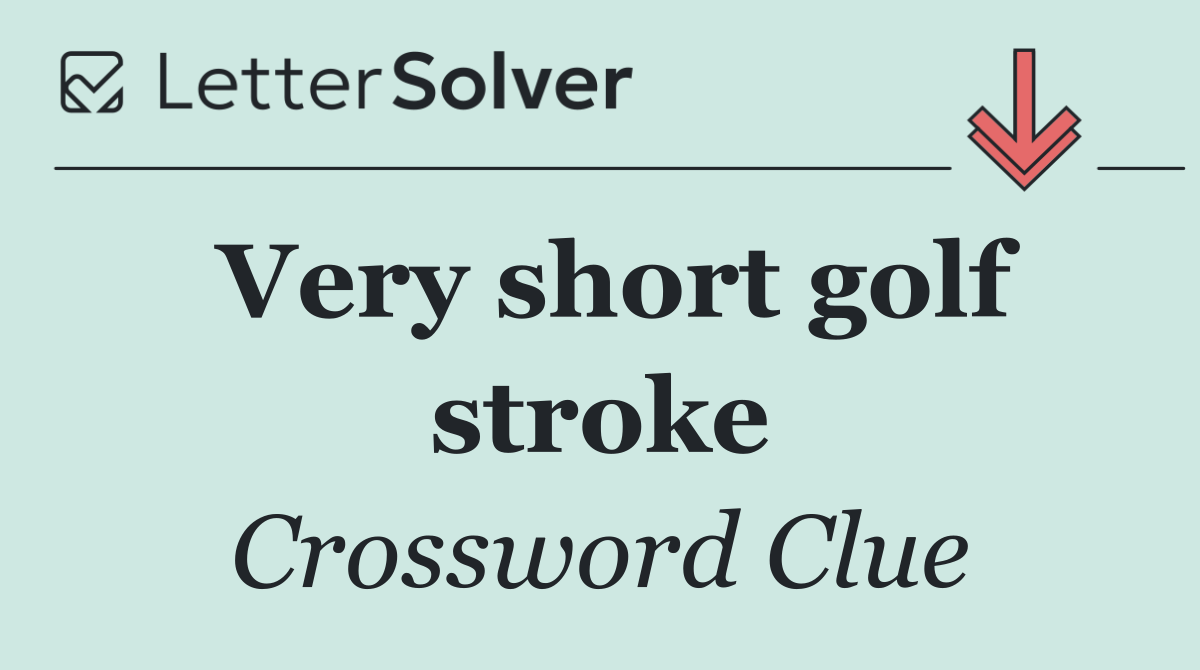 Very short golf stroke