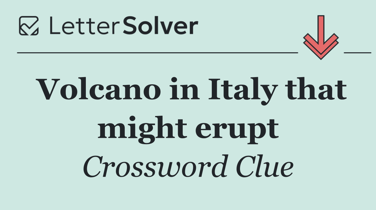 Volcano in Italy that might erupt