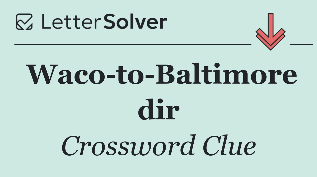 Waco to Baltimore dir