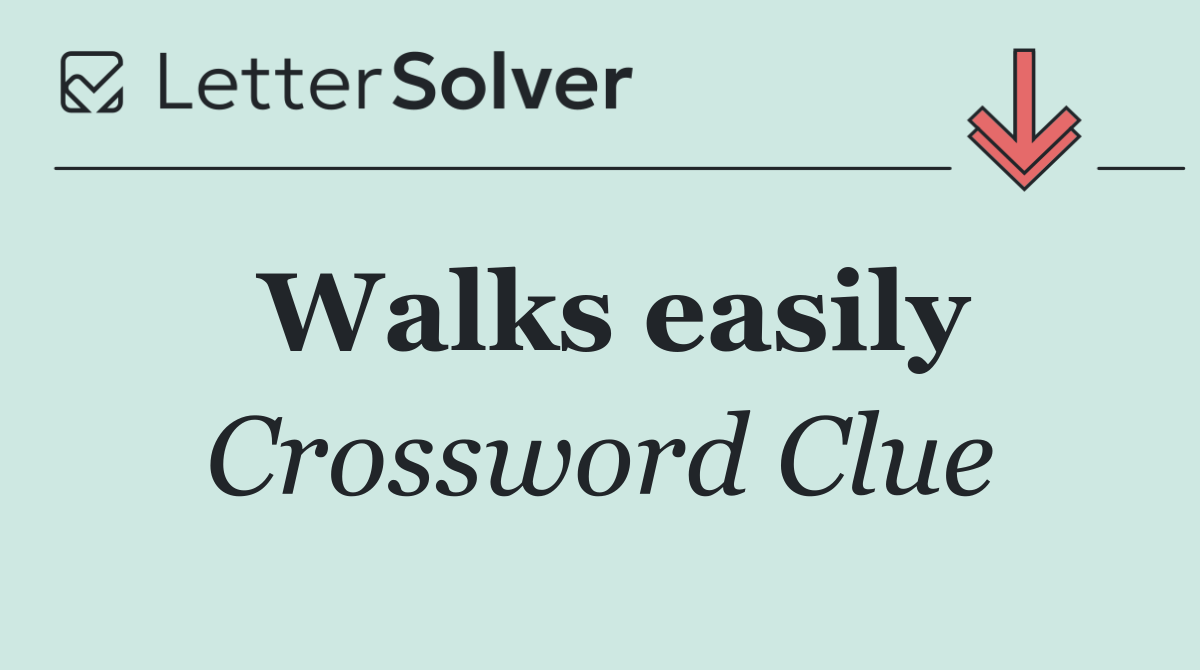 Walks easily