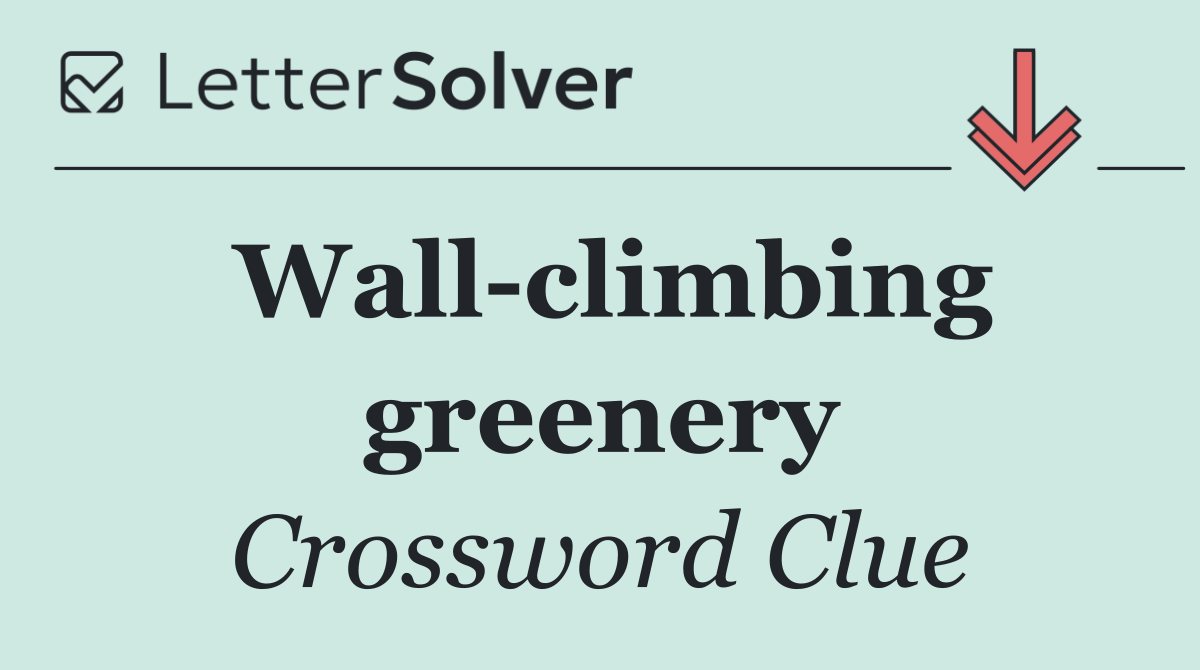 Wall climbing greenery