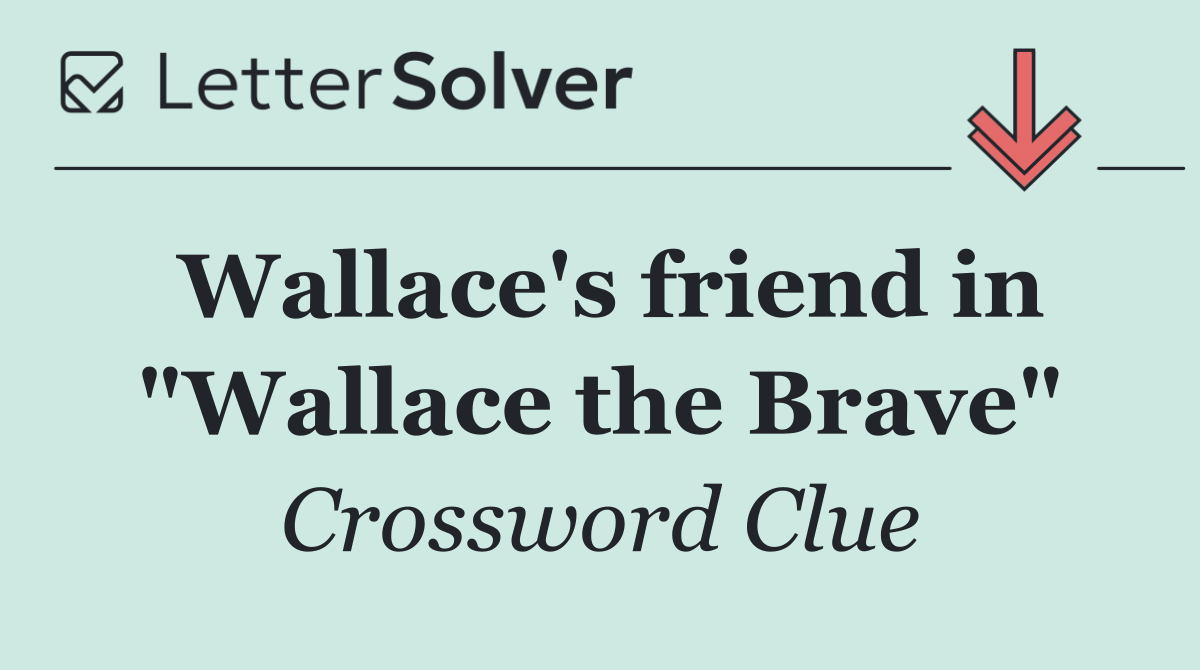 Wallace's friend in "Wallace the Brave"