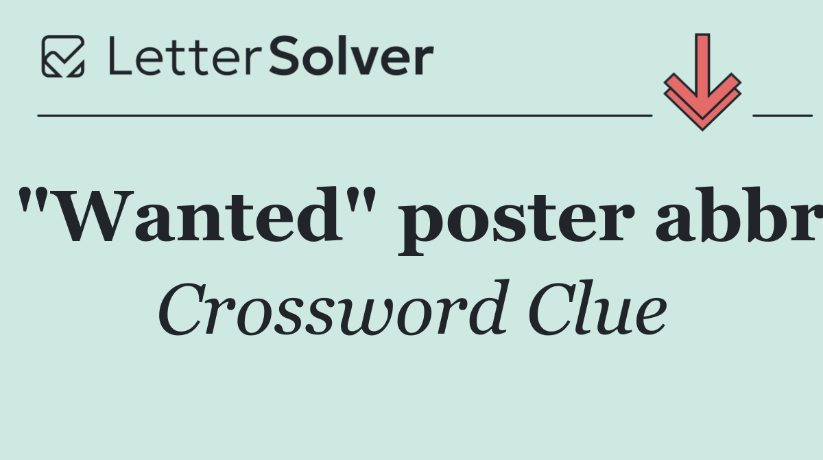 "Wanted" poster abbr