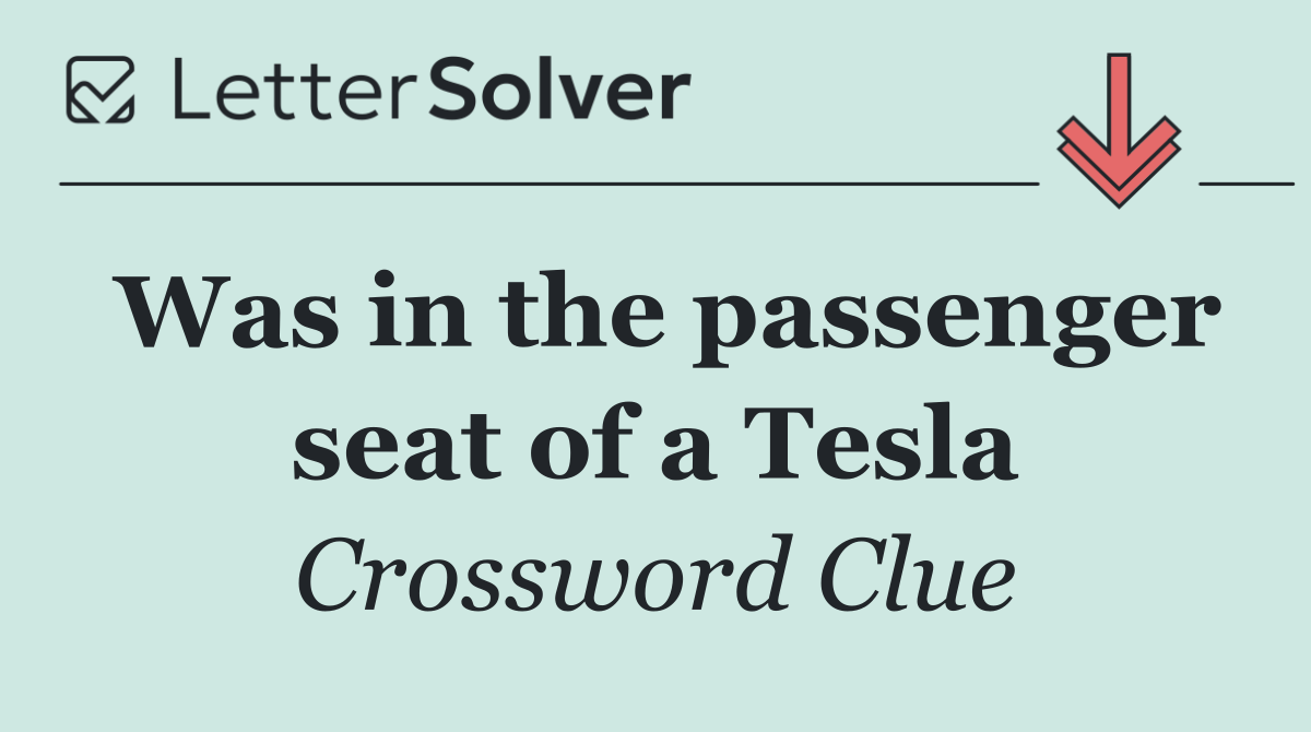 Was in the passenger seat of a Tesla