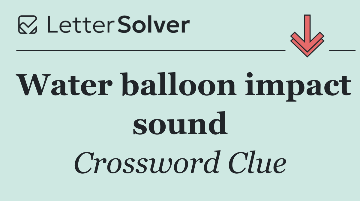 Water balloon impact sound