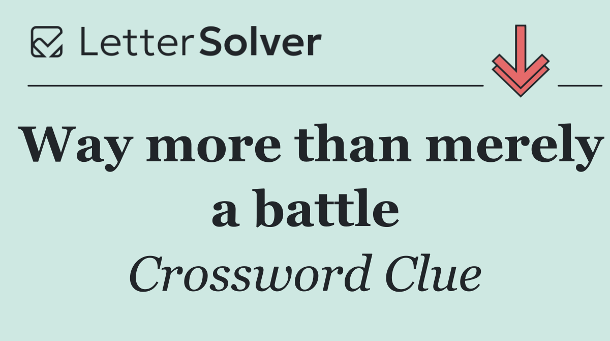 Way more than merely a battle