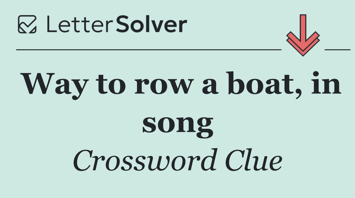 Way to row a boat, in song