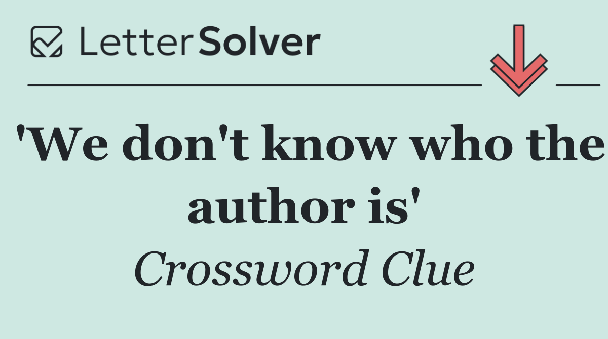 'We don't know who the author is'