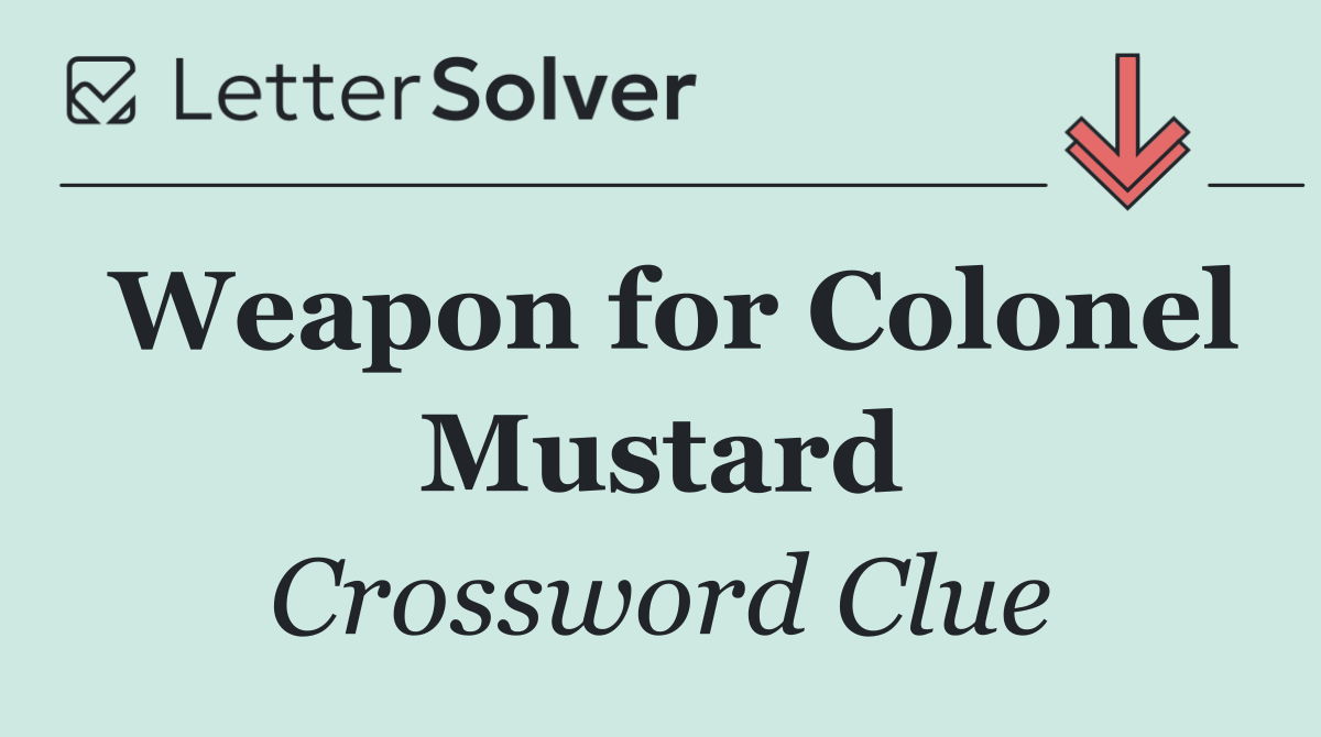 Weapon for Colonel Mustard