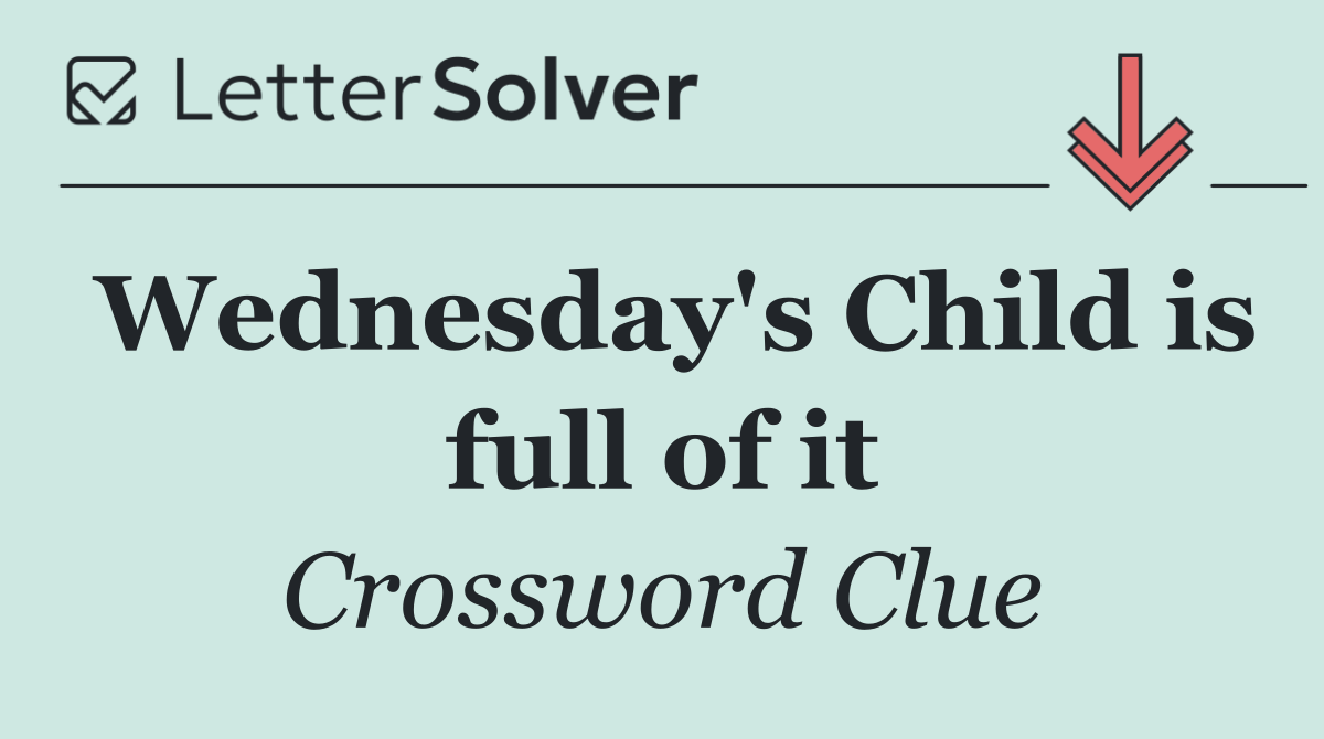 Wednesday's Child is full of it