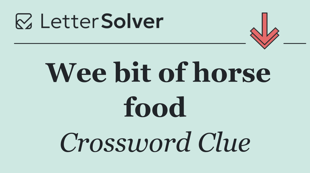 Wee bit of horse food