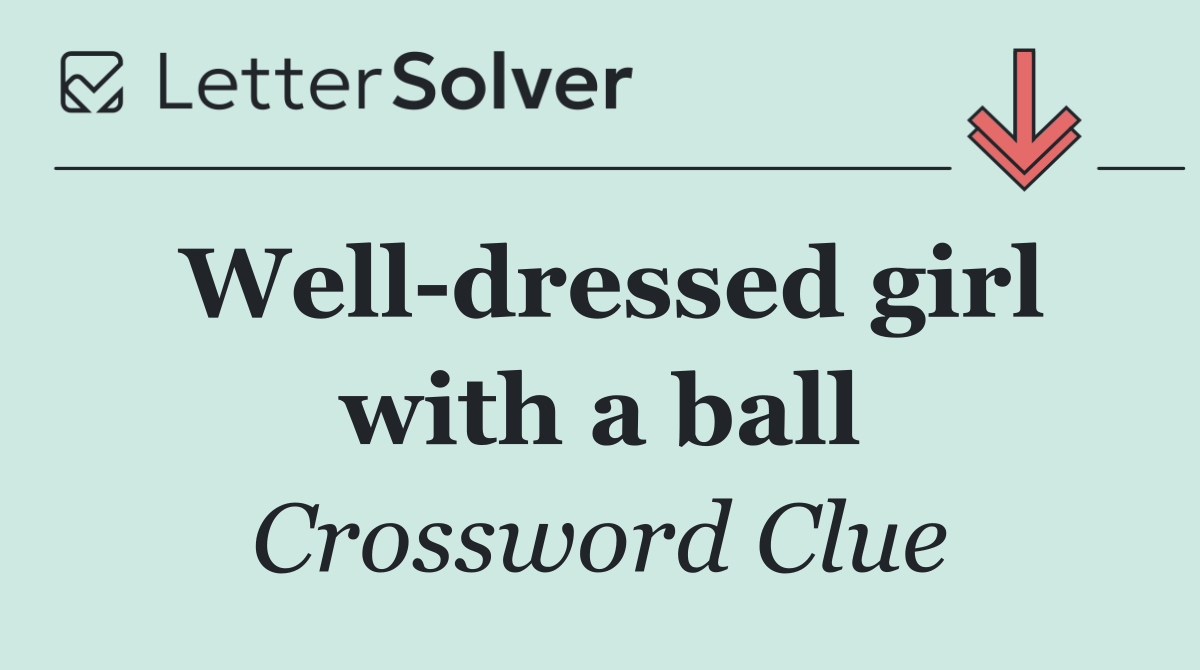 Well dressed girl with a ball