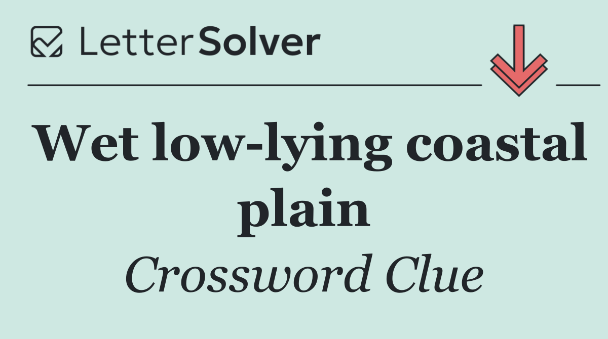 Wet low lying coastal plain