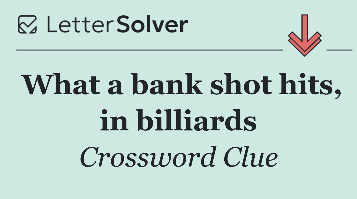 What a bank shot hits, in billiards