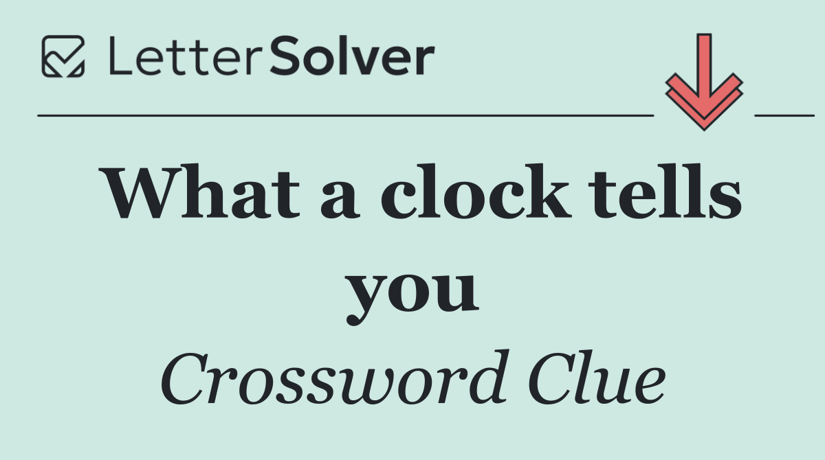 What a clock tells you