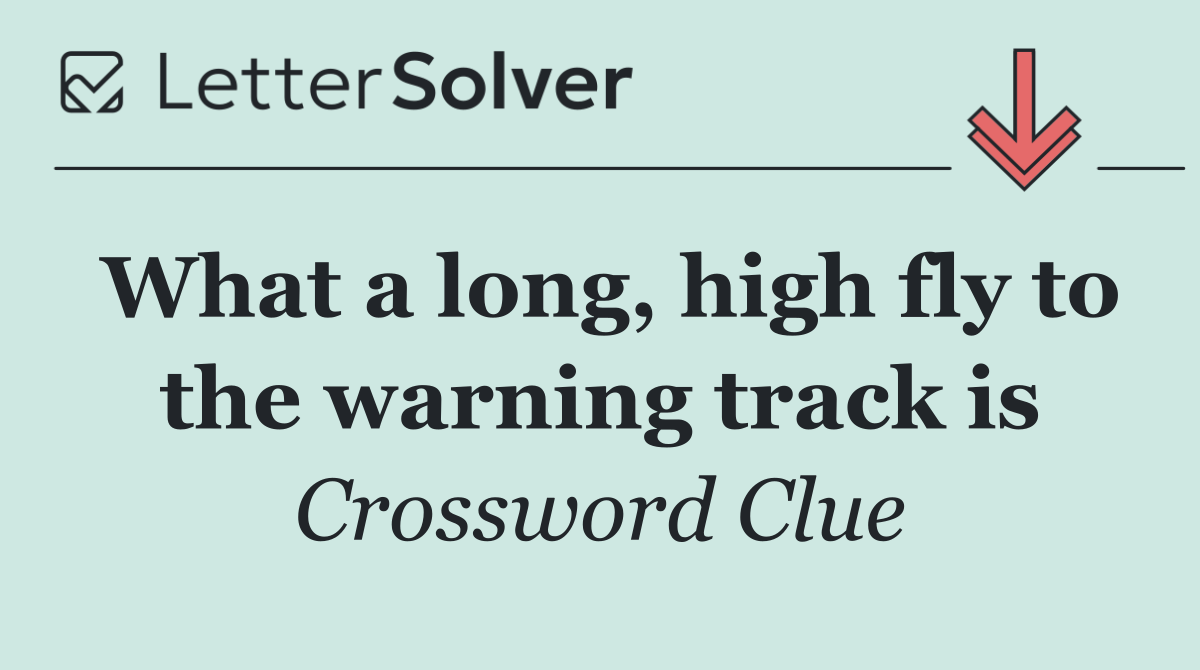 What a long, high fly to the warning track is